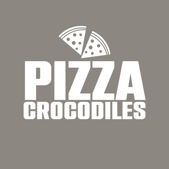 PIZZA CROCODILES
